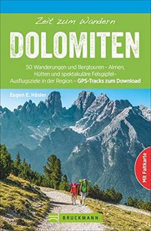 Bruckmann Wanderführer: Zeit zum Wandern Dolomiten. 50 Wanderungen, Bergtouren und Ausflugsziele im Südtirol, Dolomiten. Mit Wanderkarte zum Herausnehmen.