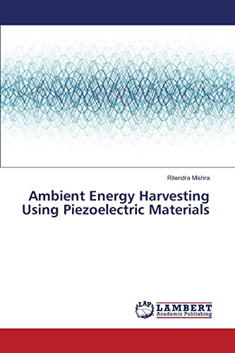 Ambient Energy Harvesting Using Piezoelectric Materials