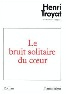 Le Bruit solitaire du coeur