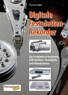 Digitale Festplatten Rekorder - Die Festplatte in Recievern, DVD-Geräten, Fernsehern und Videokameras