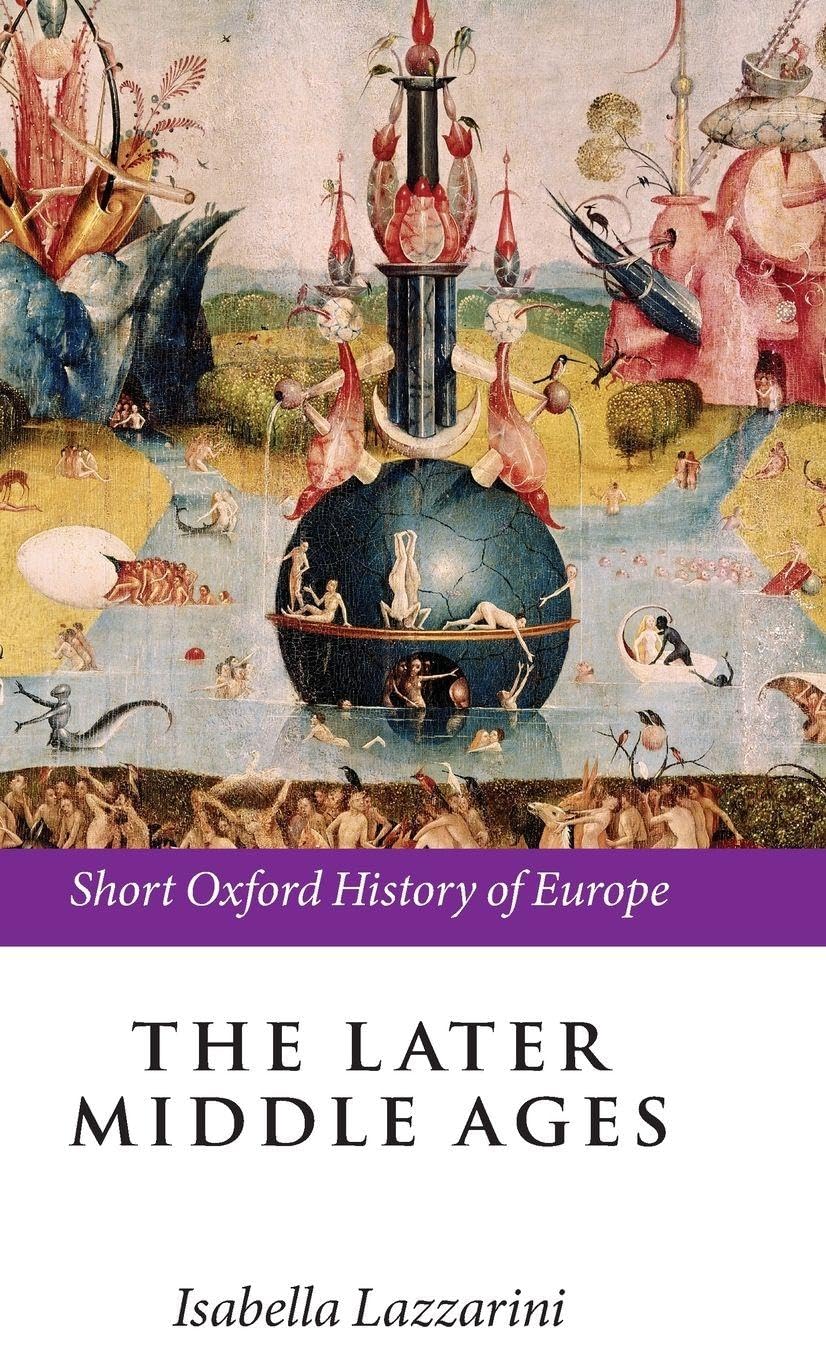 LATER MIDDLE AGES SOHE C (The Short Oxford History of Europe)