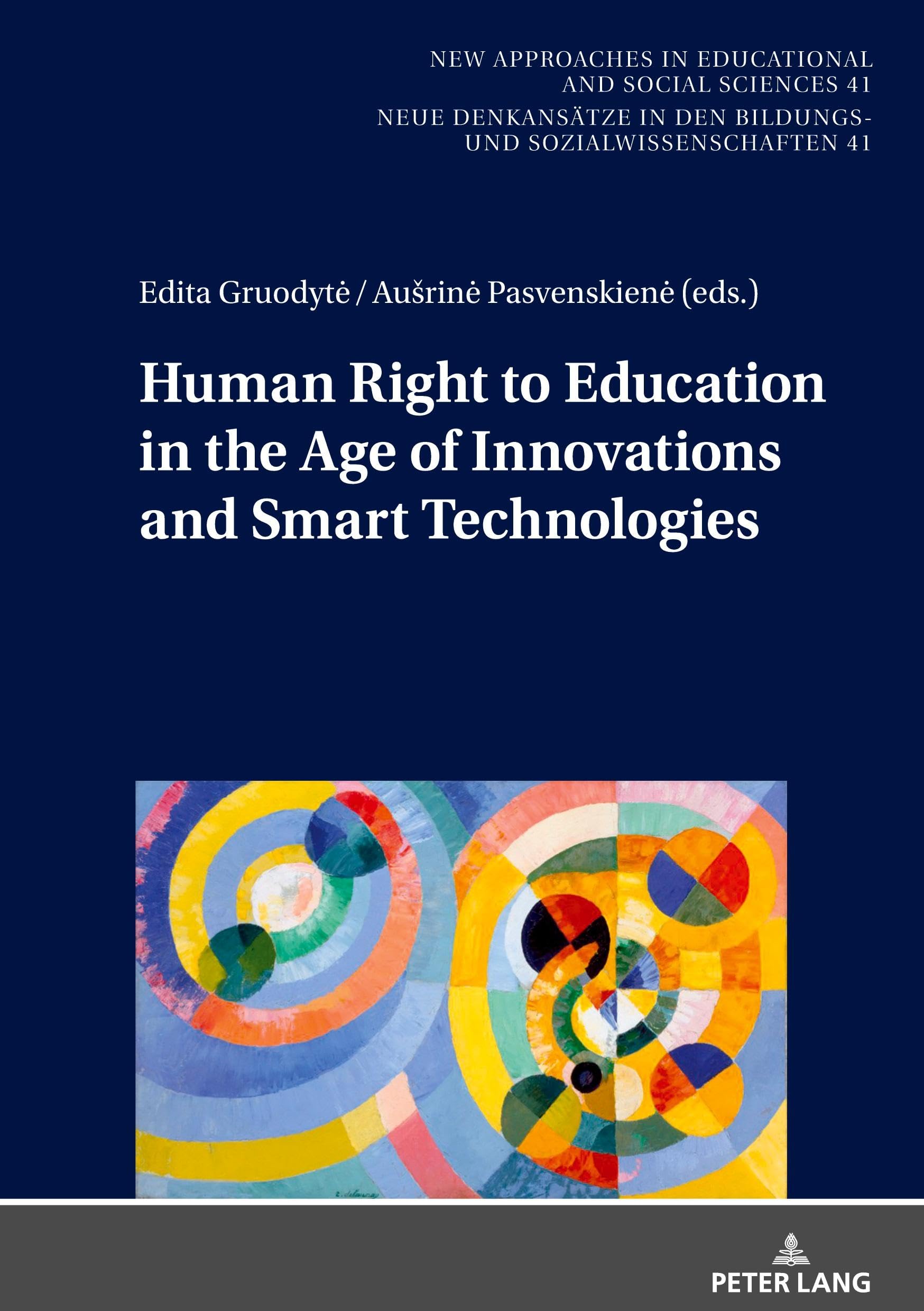 Human Right to Education in the Age of Innovations and Smart Technologies: DE (New Approaches in Educational and Social Sciences / Neue Denkansätze in den Bildungs- und Sozialwissenschaften, Band 41)