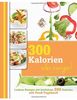 300 Kalorien oder weniger