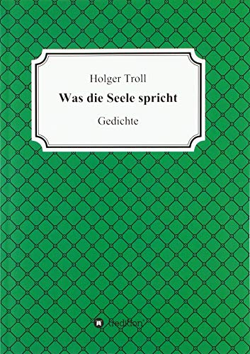 Was die Seele spricht: Gedichte