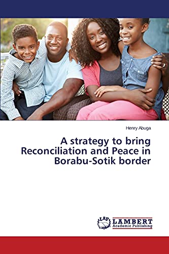 A strategy to bring Reconciliation and Peace in Borabu-Sotik border