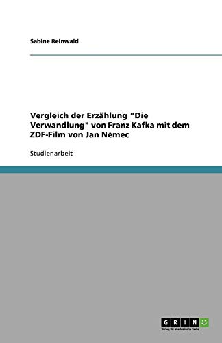 Vergleich der Erzählung Die Verwandlung von Franz Kafka mit dem ZDF-Film von Jan Nemec