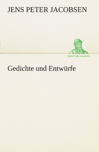 Gedichte und Entwürfe (TREDITION CLASSICS)