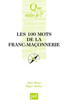 Les 100 mots de la franc-maçonnerie