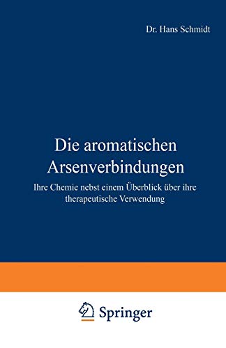 Die Aromatischen Arsenverbindungen: Ihre Chemie nebst einem Überblick über ihre Therapeutische Verwendung