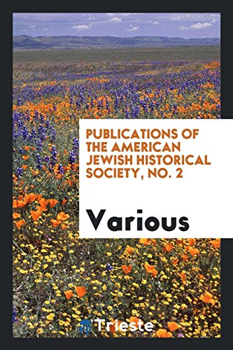 Publications of the American Jewish historical Society, No. 2