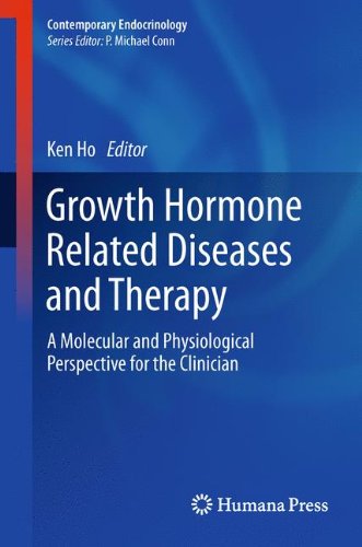 Growth Hormone Related Diseases and Therapy: A Molecular and Physiological Perspective for the Clinician (Contemporary Endocrinology)