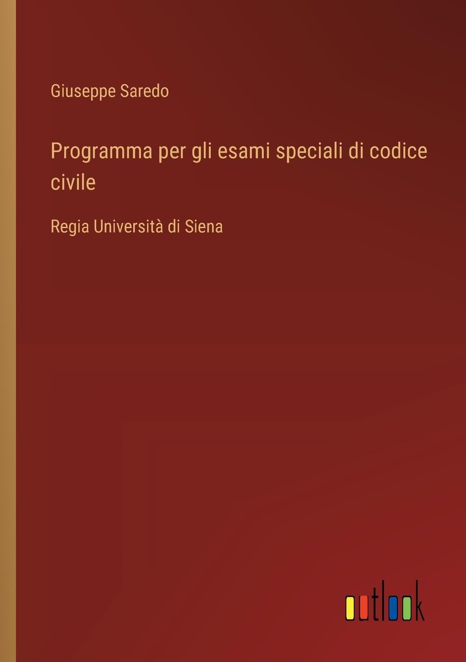 Programma per gli esami speciali di codice civile: Regia Università di Siena