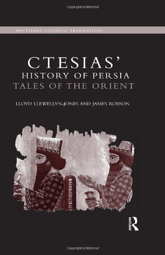 Lloyd Llewellyn-Jones Ctesias' 'History Of Persia', Tales Of The Orient (Routledge Classical Translations)