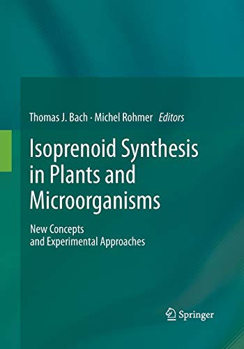 Isoprenoid Synthesis in Plants and Microorganisms: New Concepts and Experimental Approaches
