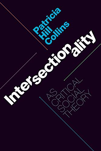 Collins, Patricia Hill Intersectionality As Critical Social Theory