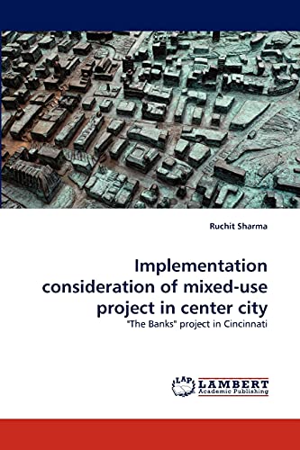 Implementation consideration of mixed-use project in center city: The Banks project in Cincinnati