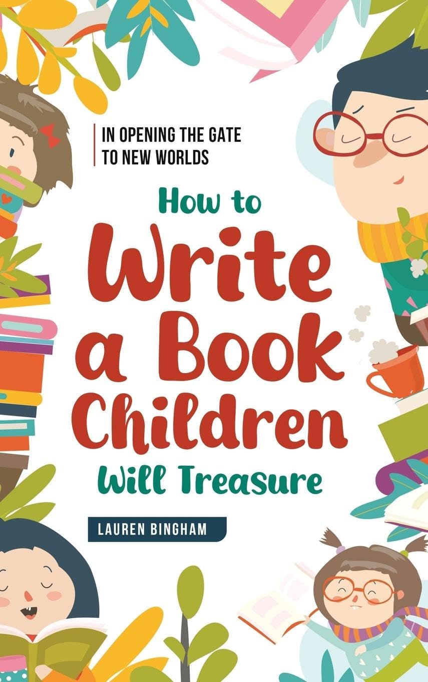In Opening the Gate to New Worlds: How to Write a Book Children Will Treasure