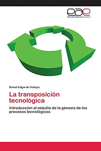 La transposición tecnológica: Introducción al estudio de la génesis de los procesos tecnológicos