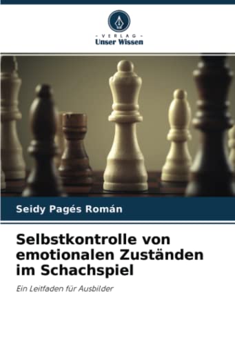 Selbstkontrolle von emotionalen Zuständen im Schachspiel: Ein Leitfaden für Ausbilder