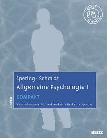 Allgemeine Psychologie 1 kompakt: Wahrnehmung, Aufmerksamkeit, Denken, Sprache. Mit Online-Materialien von Miriam Spering | Buch | Zustand gut