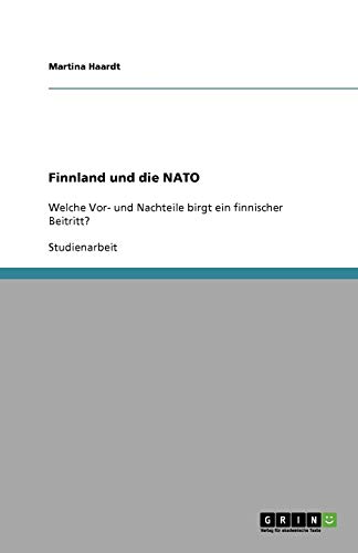 Finnland und die NATO: Welche Vor- und Nachteile birgt ein finnischer Beitritt?