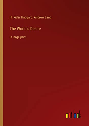 The World's Desire: in large print