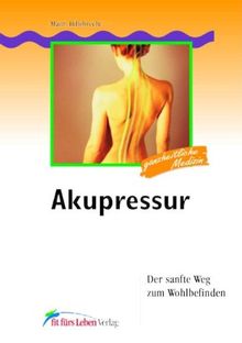 Akupressur - der sanfte Weg zum Wohlbefinden