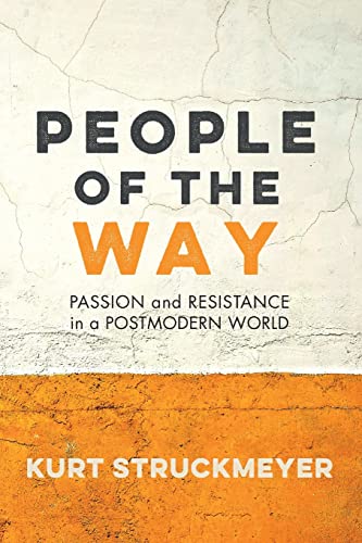 People of the Way: Passion and Resistance in a Postmodern World