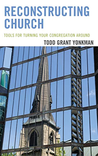 Reconstructing Church: Tools for Turning Your Congregation Around