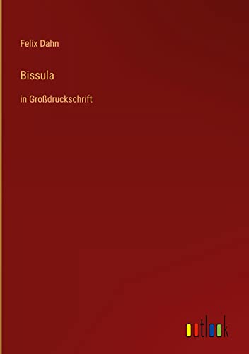 Bissula: in Großdruckschrift