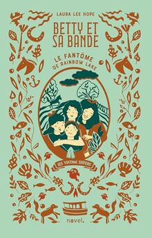 Betty et sa bande. Vol. 1. Le fantôme de Rainbow Lake