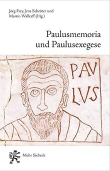 Paulusmemoria und Paulusexegese: Römische Begegnungen (Rom und Protestantismus - Schriften des Melanchthon-Zentrums in Rom, Band 5)