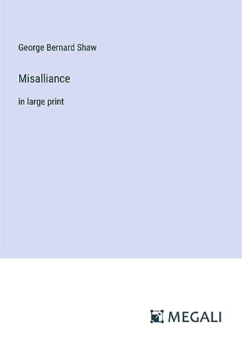 Misalliance: in large print
