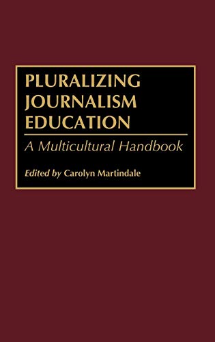 Pluralizing Journalism Education: A Multicultural Handbook