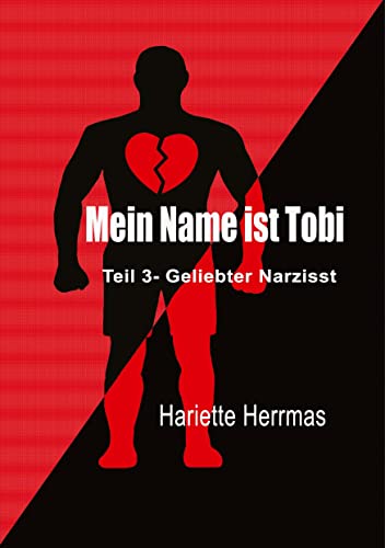 Mein Name ist Tobi: Geliebter Narzisst
