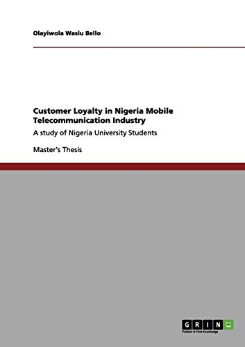 Mobile Telecommunication Customer Loyalty in Nigeria: Determining factors