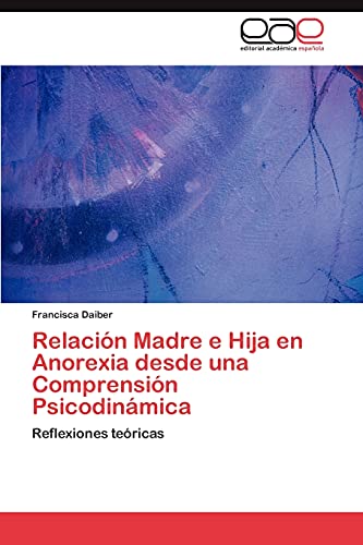 Relación Madre e Hija en Anorexia desde una Comprensión Psicodinámica: Reflexiones teóricas