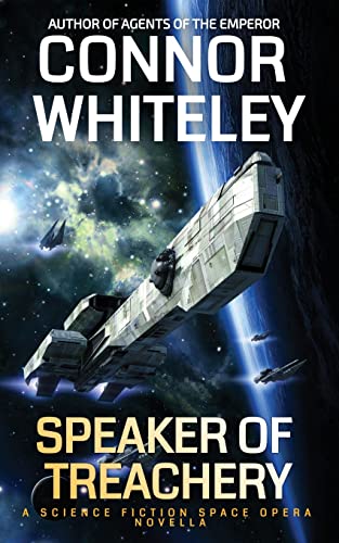 Speaker Of Treachery: A Science Fiction Space Opera Novella (Agents of the Emperor Science Fiction Stories)