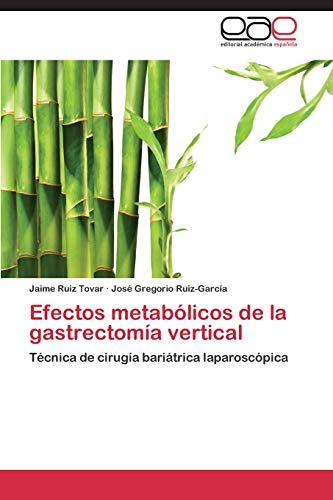 Efectos metabólicos de la gastrectomía vertical: Técnica de cirugía bariátrica laparoscópica