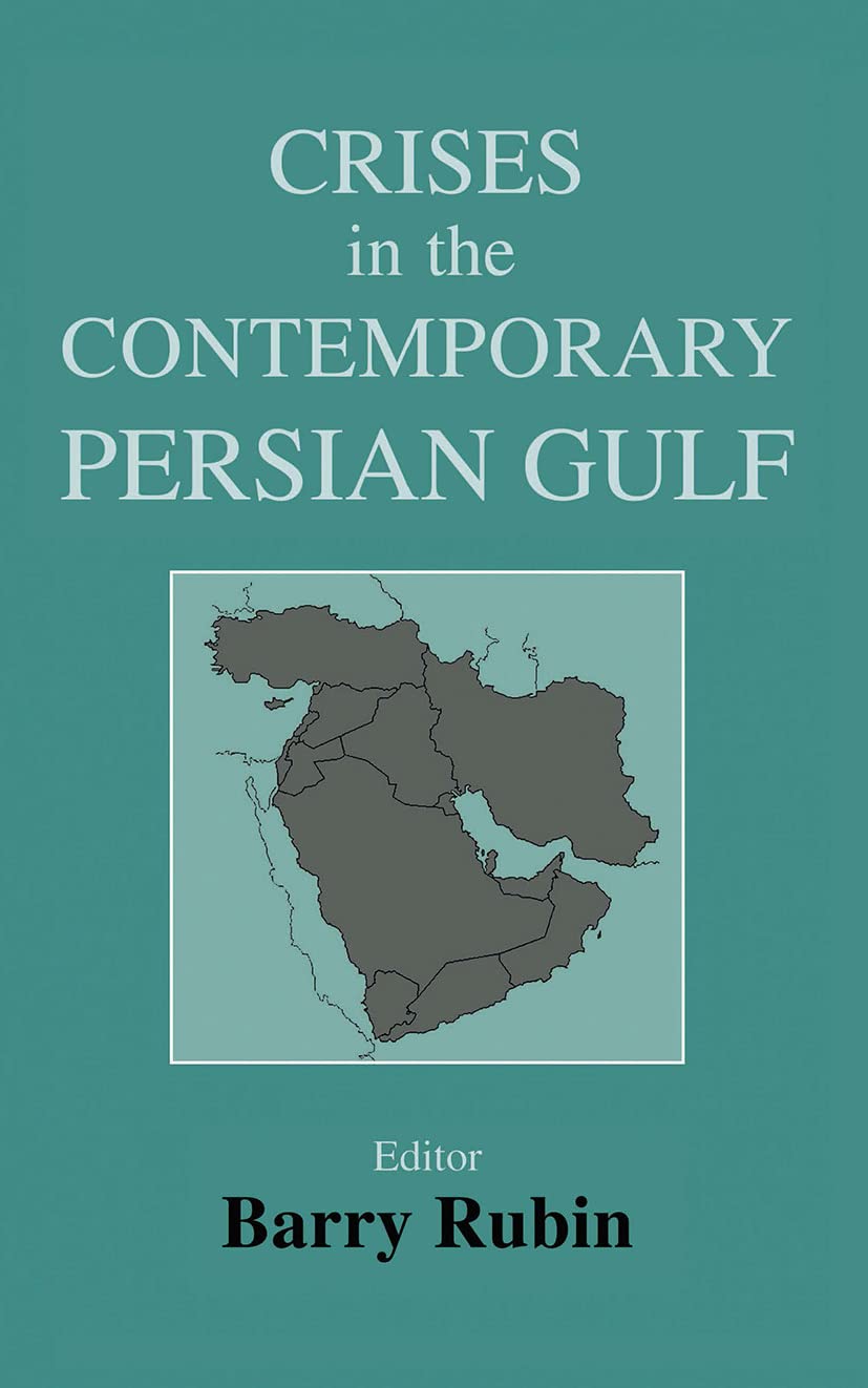 Crises in the Contemporary Persian Gulf (Besa Studies in International Security)