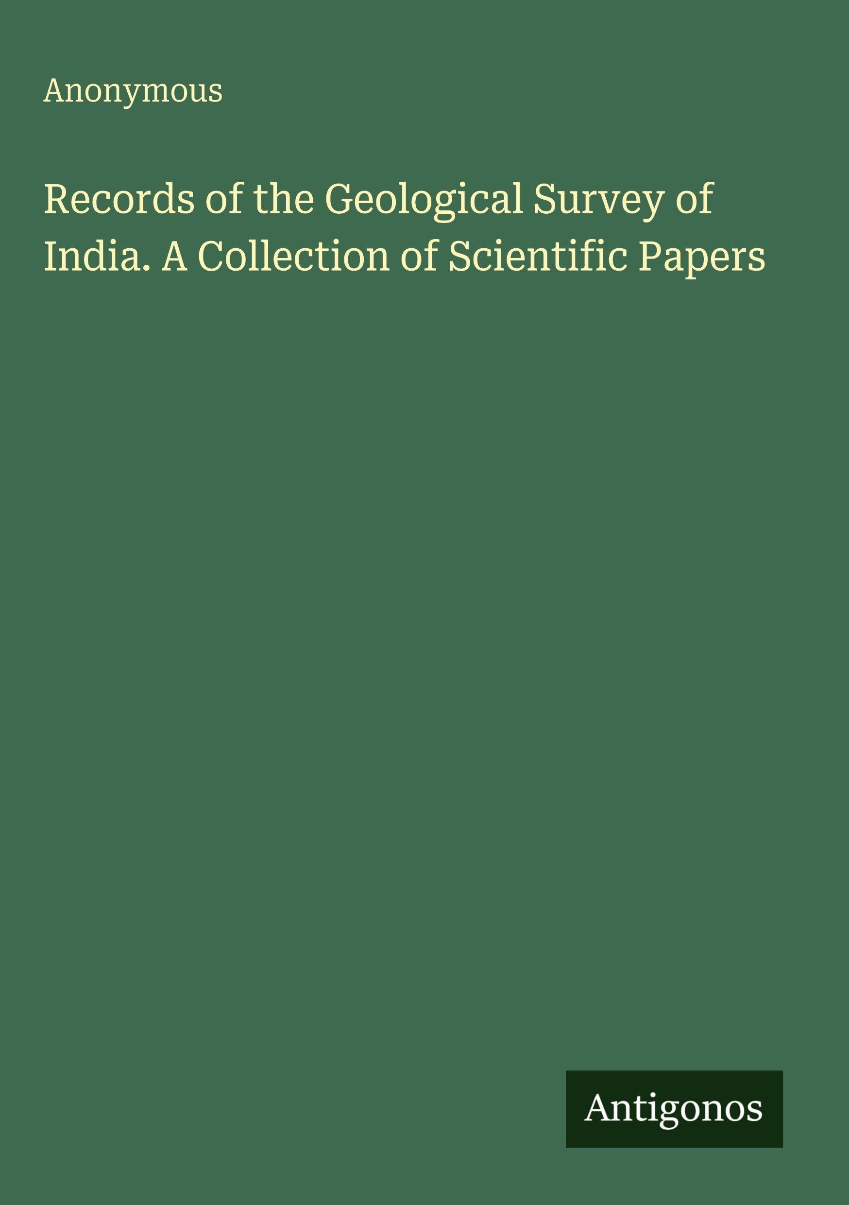 Records of the Geological Survey of India. A Collection of Scientific Papers