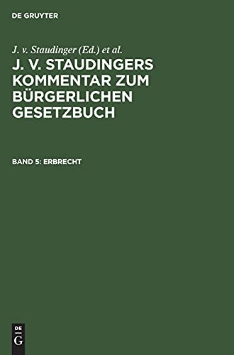 Erbrecht (J. v. Staudingers Kommentar zum Bürgerlichen Gesetzbuch)