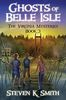 Ghosts of Belle Isle (The Virginia Mysteries, Band 3)