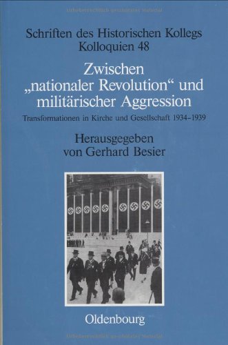 Zwischen nationaler Revolution und militärischer Aggression: Transformationen in Kirche und Gesellschaft während der konsolidierten NS-Gewaltherrschaft (1934-1939)