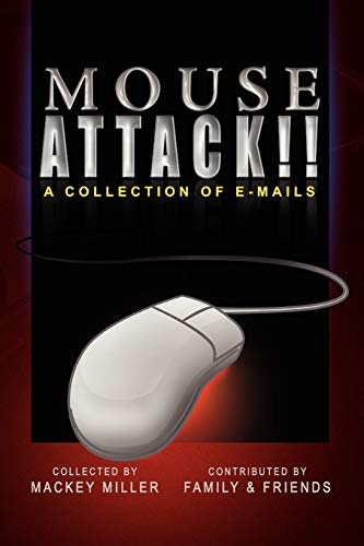 Mouse Attack!!: A Collection of E-Mails
