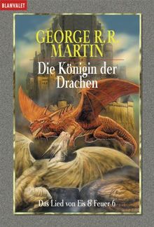 Die Königin der Drachen. Das Lied von Eis und Feuer 06 von Martin, George R. R. | Buch | Zustand gut