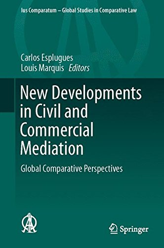 New Developments in Civil and Commercial Mediation: Global Comparative Perspectives (Ius Comparatum - Global Studies in Comparative Law)