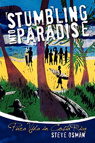 Stumbling Into Paradise: Pura Vida in Costa Rica