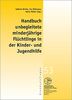 Handbuch unbegleitete minderjährige Flüchtlinge (Gelbe Schriftenreihe)