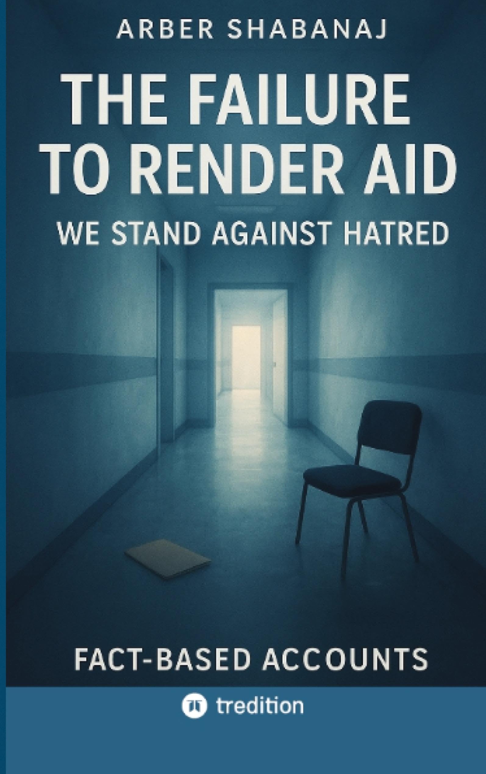 THE FAILURE TO RENDER AID: We Stand Against Hatred